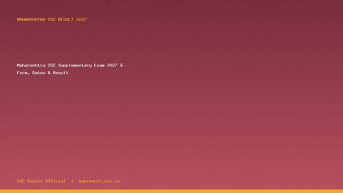 Maharashtra SSC Supplementary Exam 2027 — Form, Dates & Result